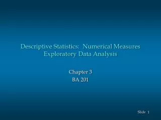 Descriptive Statistics: Numerical Measures Exploratory Data Analysis