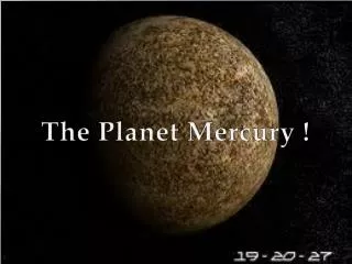 The Planet Mercury !