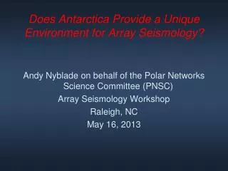Does Antarctica Provide a Unique Environment for Array Seismology?