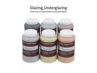 Glazing,Underglazing Overview of requirements and techniques