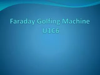 Faraday Golfing Machine U1C6