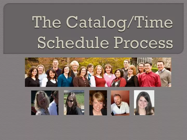 the catalog time schedule process