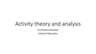 Activity theory and analysis