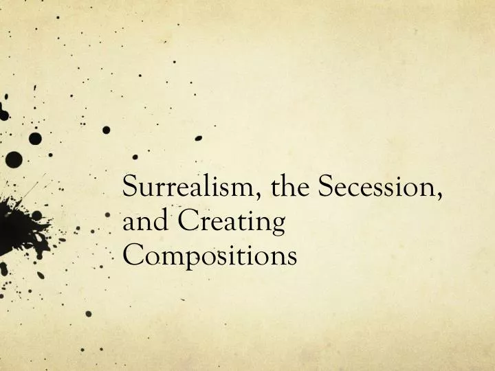 surrealism the secession and creating compositions