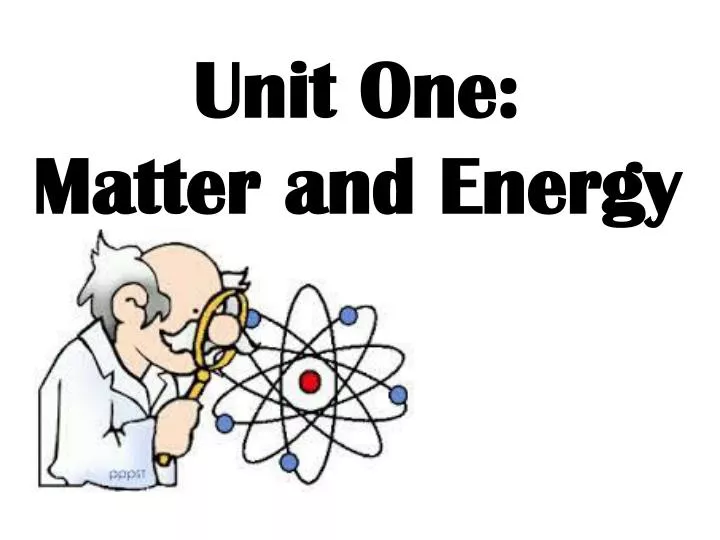 unit one matter and energy