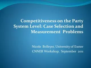 Competitiveness on the Party System Level: Case Selection and Measurement Problems