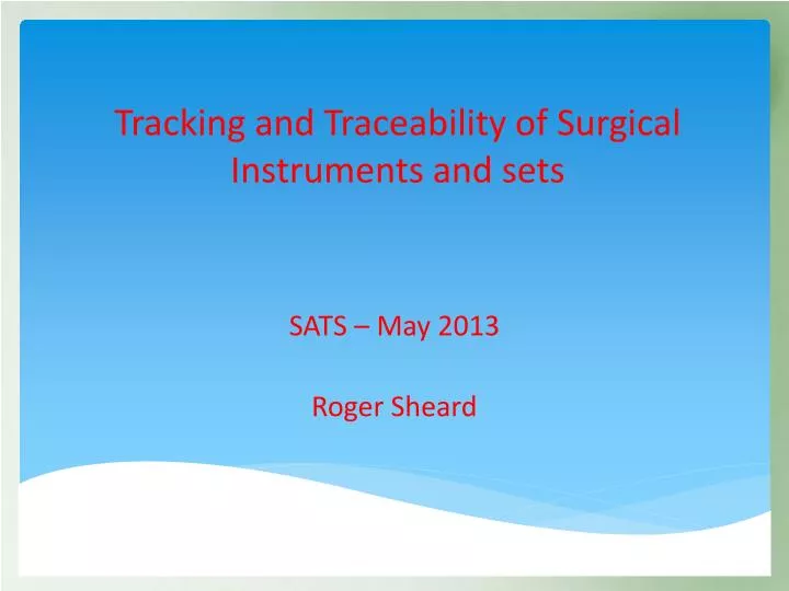 tracking and traceability of surgical instruments and sets