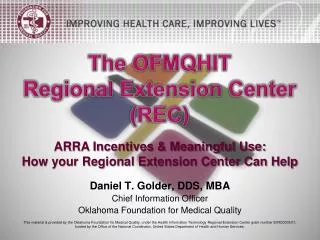 Daniel T. Golder, DDS, MBA Chief Information Officer Oklahoma Foundation for Medical Quality