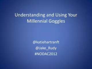 Understanding and Using Your Millennial Goggles