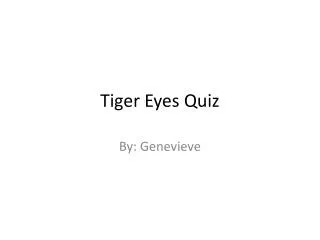 Tiger Eyes Quiz