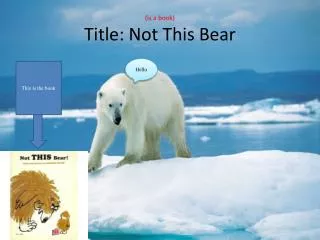 (is a book) Title: Not This Bear