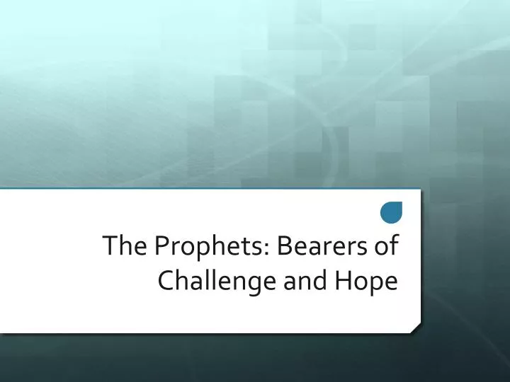 the prophets bearers of challenge and hope