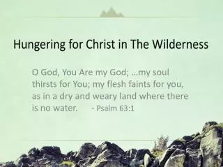 Hungering for Christ in The Wilderness