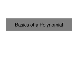 Basics of a Polynomial