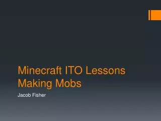 Minecraft ITO Lessons Making Mobs