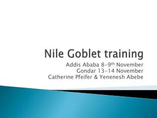 Nile Goblet training
