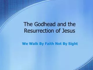 The Godhead and the Resurrection of Jesus