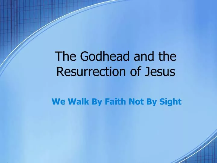 the godhead and the resurrection of jesus