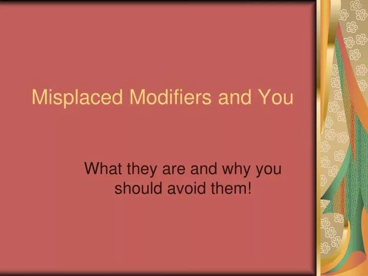 misplaced modifiers and you