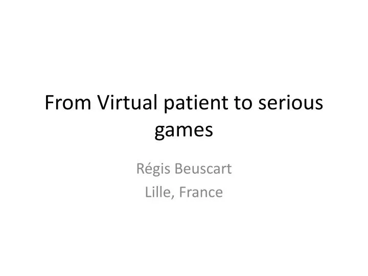 from virtual patient to serious games