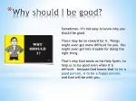 Why should I be good? - slide 1