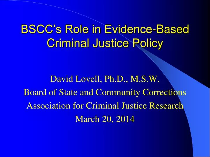 bscc s role in evidence based criminal justice policy