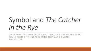 Symbol and The Catcher in the Rye
