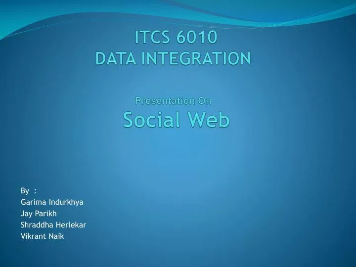 itcs 6010 data integration presentation on social web