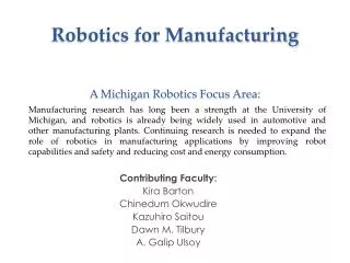Robotics for Manufacturing A Michigan Robotics Focus Area: