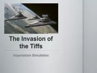 The Invasion of the Tiffs