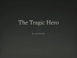 The Tragic Hero