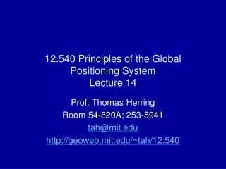 12.540 Principles of the Global Positioning System Lecture 14