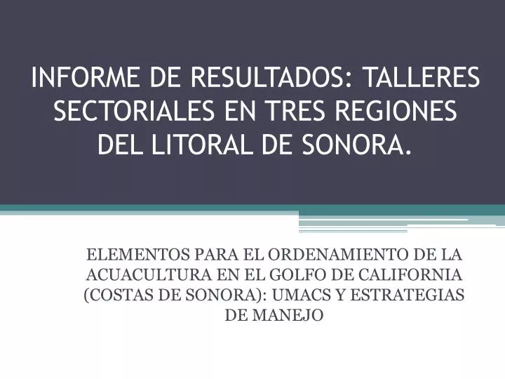 informe de resultados talleres sectoriales en tres regiones del litoral de sonora