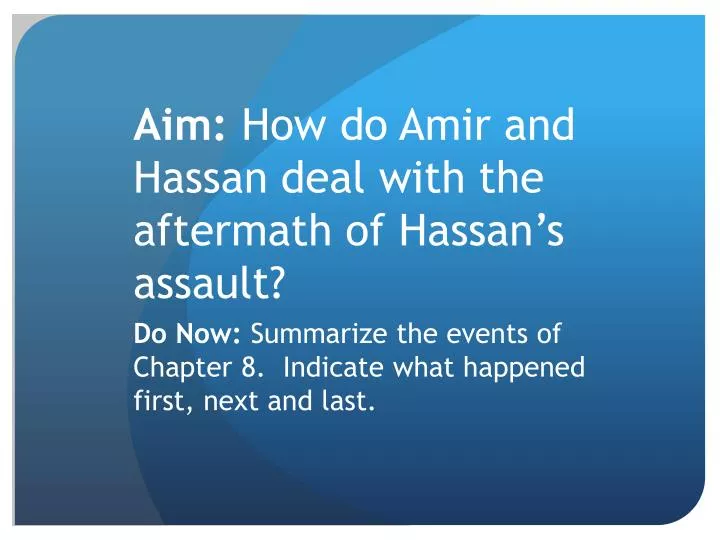aim how do amir and hassan deal with the aftermath of hassan s assault