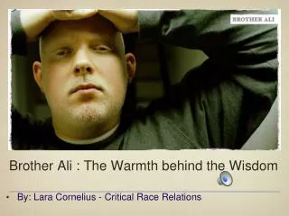Brother Ali : The Warmth behind the Wisdom