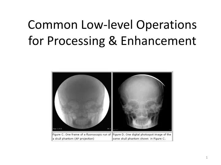 common low level operations for processing enhancement