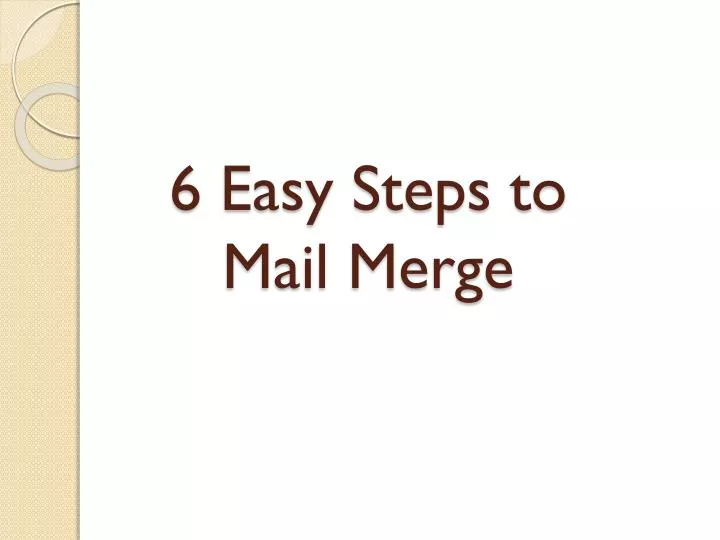 6 easy steps to mail merge