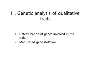 III. Genetic analysis of qualitative traits