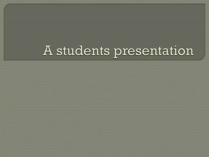 a students presentation