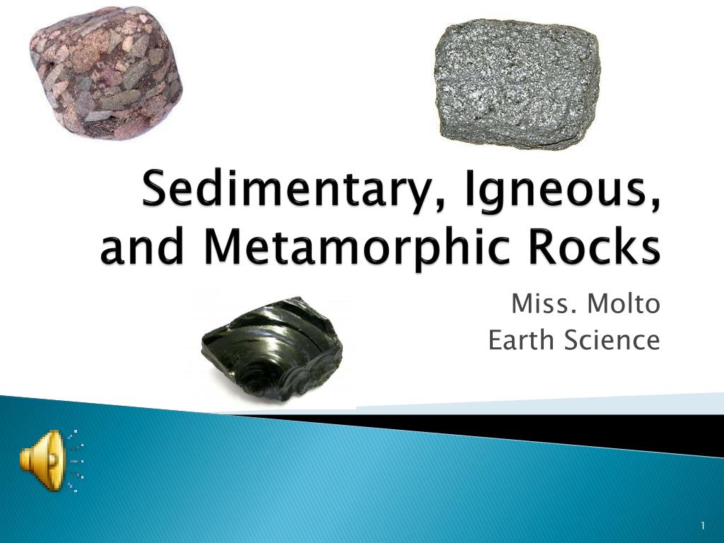 PPT - Sedimentary, Igneous, and Metamorphic Rocks PowerPoint ...