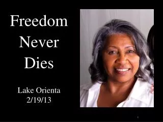 Freedom Never Dies Lake Orienta 2/19/13