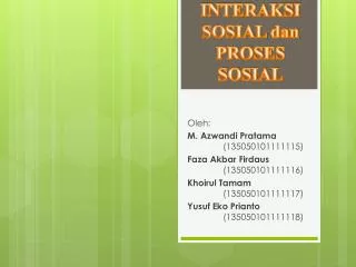 INTERAKSI SOSIAL dan PROSES SOSIAL