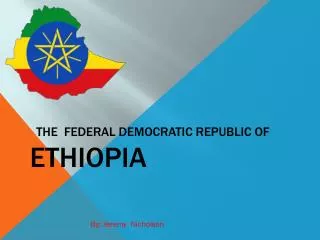 The federal democratic republic of Ethiopia