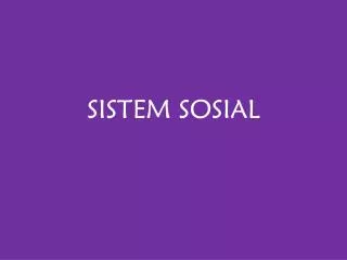 SISTEM SOSIAL