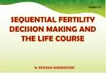 SEQUENTIAL FERTILITY DECISION MAKING AND THE LIFE COURSE - slide 1