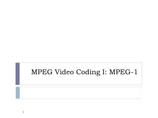MPEG Video Coding I: MPEG-1