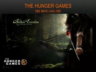 THE HUNGER GAMES This Movie Lacks Fire
