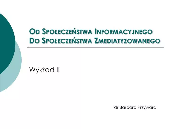 od spo ecze stwa informacyjnego do spo ecze stwa zmediatyzowanego