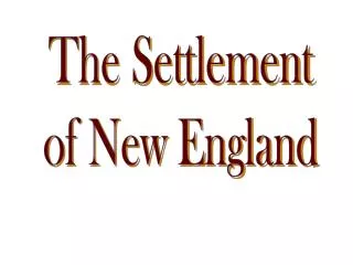 The Settlement of New England