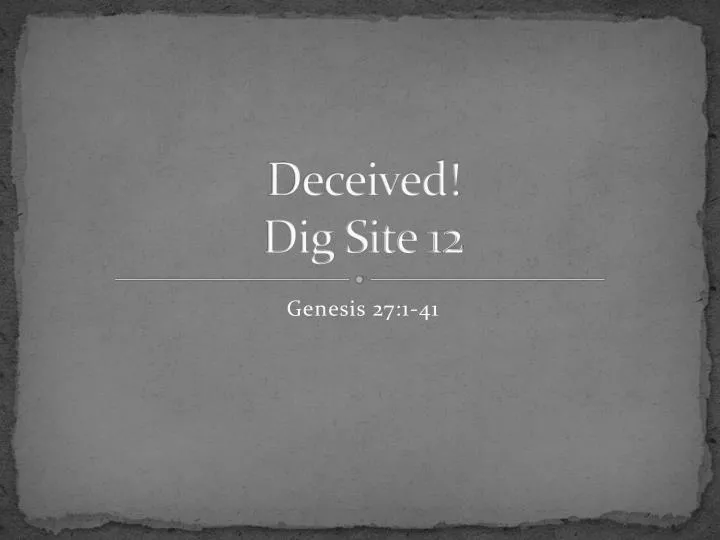 deceived dig site 12